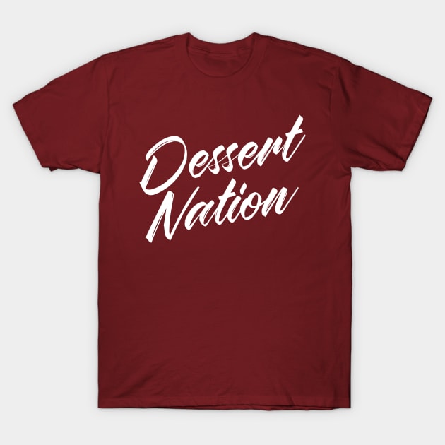 Dessert Nation T-Shirt by tastynation